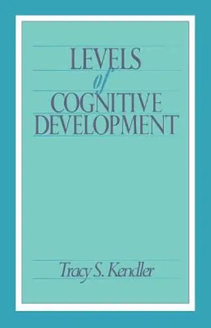Levels of Cognitive Development by Tracy S. Kendler