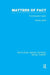 Matters of Fact (Rle Social Theory): A Sociological Inquiry by Stanley Raffel