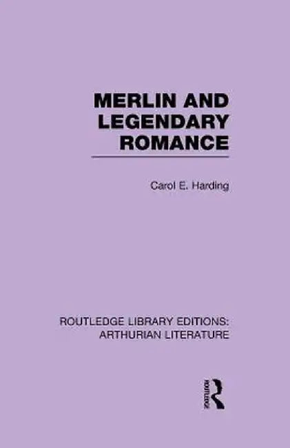 Merlin and Legendary Romance by Carol Harding