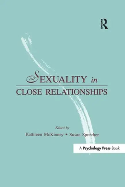 Sexuality in Close Relationships by Kathleen McKinney