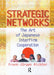 Strategic Networks: The Art of Japanese Interfirm Cooperation by Erdener Kaynak