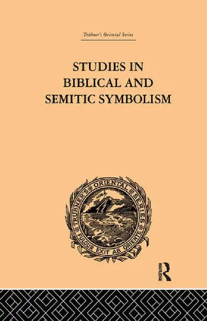 Studies in Biblical and Semitic Symbolism by Maurice H. Farbridge