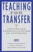 Teaching for Transfer: Fostering Generalization in Learning by Anne McKeough
