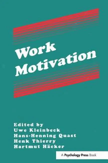 Work Motivation by Uwe Kleinbeck