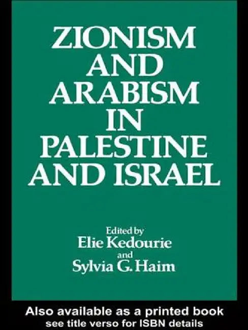 Zionism and Arabism in Palestine and Israel by Sylvia G. Haim