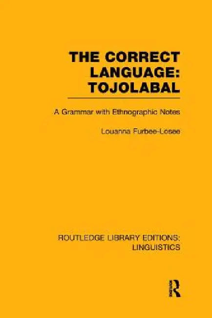 The Correct Language, Tojolabal (Rle Linguistics F: World Linguistics) by Louanna Furbee-Losee