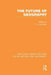 The Future of Geography (RLE Social & Cultural Geography) by Ron Johnston