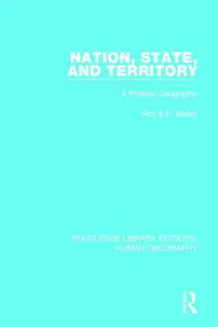 Nation, State and Territory: A Political Geography by Roy E H Mellor