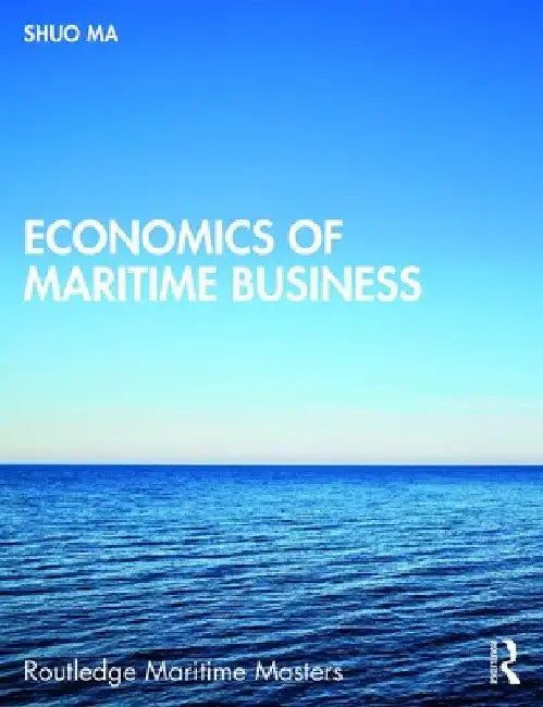 Economics of Maritime Business by Shuo Ma