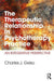 The Therapeutic Relationship in Psychotherapy Practice: An Integrative Perspective by Gelso
