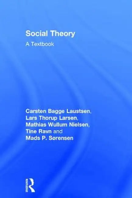 Social Theory: A Textbook by Carsten Bagge Laustsen