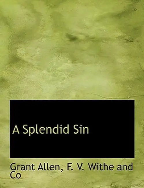 A Splendid Sin by Grant Allen