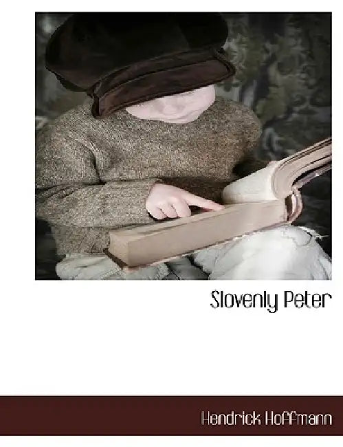 Slovenly Peter by Hendrick Hoffmann