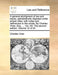 A General Abridgment of Law and Equity, Alphabetically Digested Under Proper Titles; With Notes and References to the Whole. by Charles Viner, Esq. .. by Charles Viner