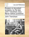 Essays on important subjects, by the late John Trenchard, Esq; Never before published. by John Trenchard