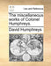 The Miscellaneous Works of Colonel Humphreys. by David Humphreys