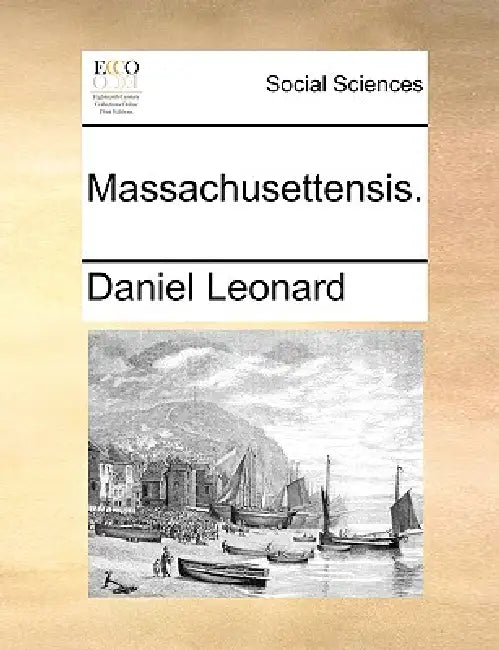 Massachusettensis. by Daniel Leonard