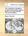 The Bricklayer's Miscellany: Or, Poems on Several Subjects: Written by Robert Tatersal, ... the Second Edition. by Robert Tatersal