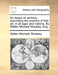 An Essay on Archery: Describing the Practice of That Art, in All Ages and Nations. by Walter Michael Moseley, Esq. by Walter Michael Moseley