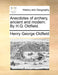 Anecdotes of archery, ancient and modern. By H.G. Oldfield. by Henry George Oldfield