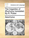 The tragedies of Æschylus translated. By R. Potter. by Aeschylus