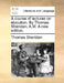 A Course of Lectures on Elocution. by Thomas Sheridan, A.M. a New Edition. by Thomas Sheridan