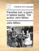 Paradise lost: a poem, in twelve books. The author John Milton. by John Milton