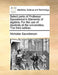 Select Parts of Professor Saunderson's Elements of Algebra. for the Use of Students at the Universities. the Third Edition. by Nicholas Saunderson