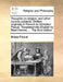 Thoughts on Religion, and Other Curious Subjects. Written Originally in French by Monsieur Pascal. Translated Into English by Basil Kennet, ... the Th by Blaise Pascal