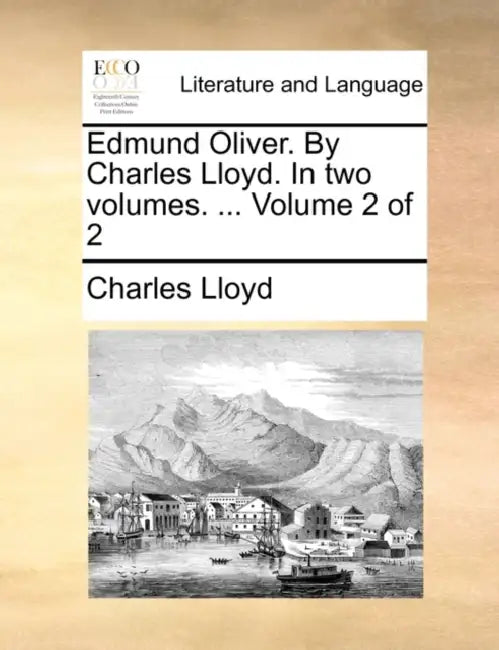 Edmund Oliver. by Charles Lloyd. in Two Volumes. ... Volume 2 of 2 by Charles Lloyd