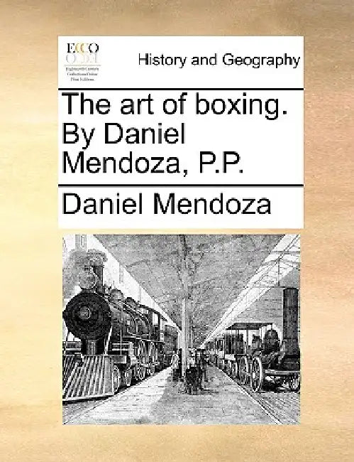 The art of boxing. By Daniel Mendoza, P.P. by Daniel Mendoza