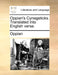 Oppian's Cynegeticks. Translated Into English Verse. by Oppian