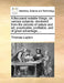 A Thousand Notable Things, on Various Subjects; Disclosed from the Secrets of Nature and Art; Practicable, Profitable, and of Great Advantage; ... by Thomas Lupton
