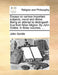 Essays on Various Important Subjects, Moral and Divine Being an Attempt to Distinguish True from False Religion. by John Goldie. in Three Volumes. ... by John Goldie