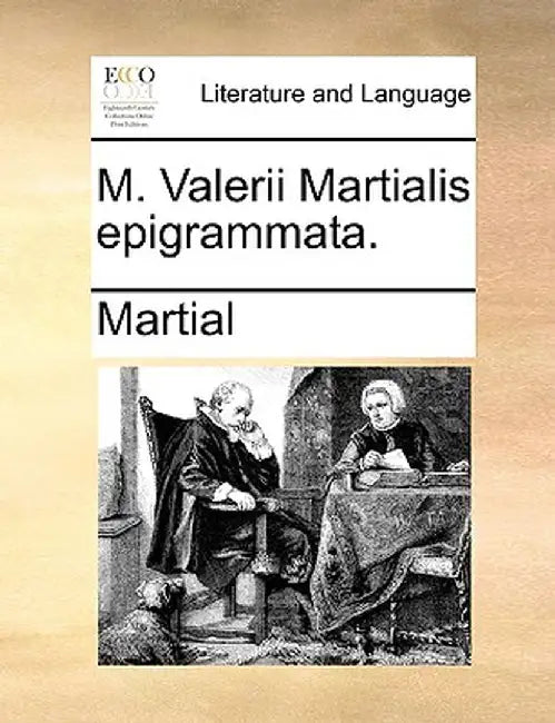 M. Valerii Martialis Epigrammata. by Martial