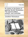 An Essay on the Theory of Painting. by Mr. Richardson. the Second Edition, Enlarg'd, and Corrected. by Jonathan Richardson