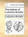 The Satires of Ludovico Ariosto. by Lodovico Ariosto