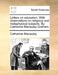 Letters on Education. with Observations on Religious and Metaphysical Subjects. by Catherine Macaulay Graham. by Catharine Macaulay