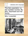 The Fairy Spectator; Or, the Invisible Monitor. by Mrs. Teachwell and Her Family. by Mrs Lovechild