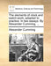 The Elements of Clock and Watch-Work, Adapted to Practice. in Two Essays. by Alexander Cumming, ... by Alexander Cumming