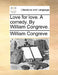 Love for love. A comedy. By William Congreve. by William Congreve