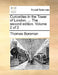 Curiosities in the Tower of London. ... the Second Edition. Volume 2 of 2 by Thomas Boreman