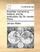 Inquiries Concerning Ireland, and Its Antiquities. by Sir James Ware, ... by James Ware