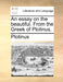 An essay on the beautiful. From the Greek of Plotinus. by Plotinus