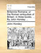 Britannia Romana: or the Roman antiquities of Britain: in three books. ... By John Horsley ... by John Horsley