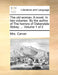 The Old Woman. a Novel. in Two Volumes. by the Author of the Horrors of Oakendale Abbey. ... Volume 1 of 2 by Mrs Carver