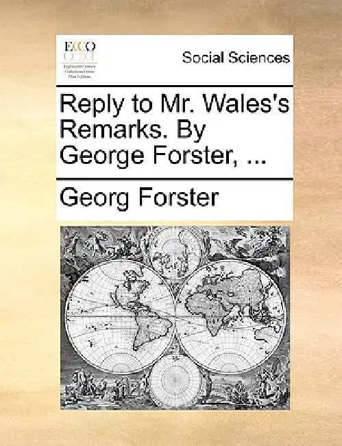 Reply to Mr. Wales's Remarks. by George Forster, ... by George Forster