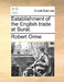 Establishment of the English trade at Surat. by Robert Orme