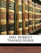 Mrs. Bobble's Trained Nurse by George Fox Tucker