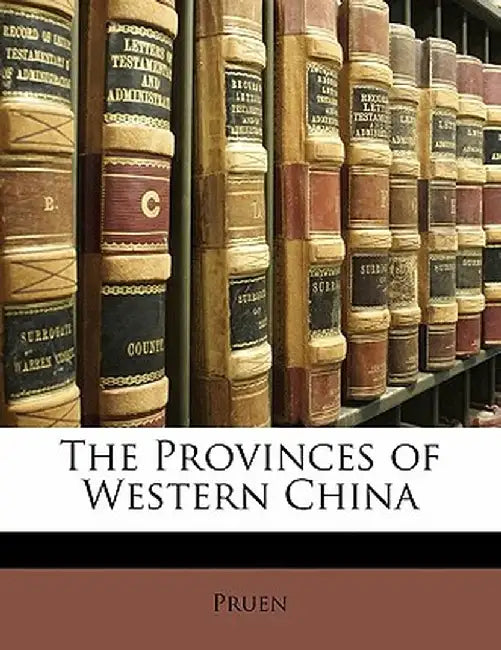 The Provinces of Western China by Pruen